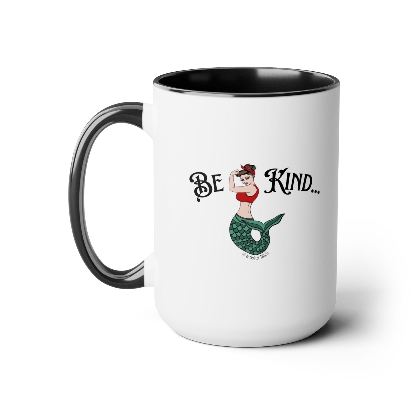 Be Kind of a Salty Bitch Two-Tone Coffee Mugs, 15oz