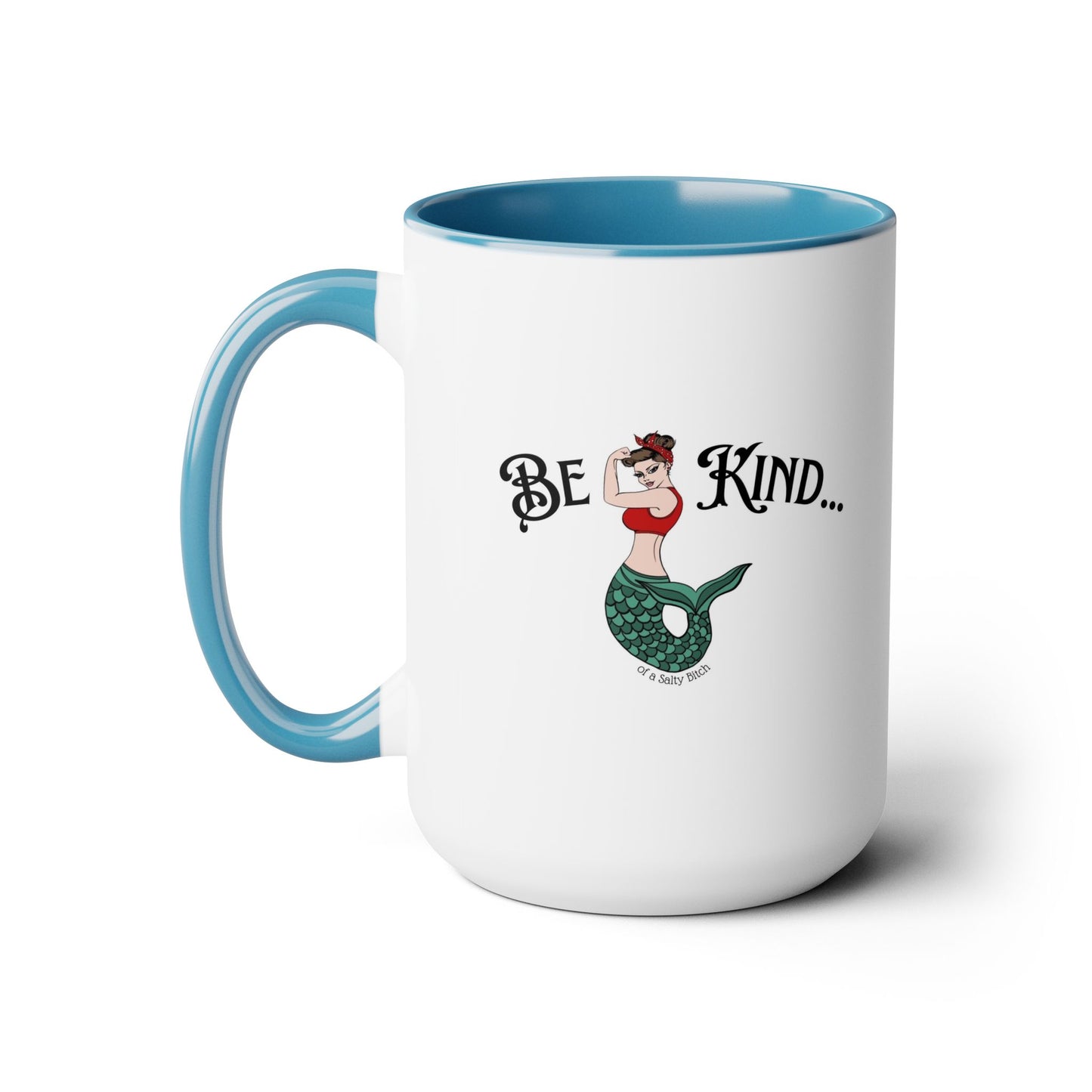 Be Kind of a Salty Bitch Two-Tone Coffee Mugs, 15oz